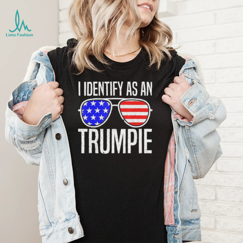 I Identify As A Trumpie Sunglasses Shirt I Identify As A Trumpie Sunglasses Shirt