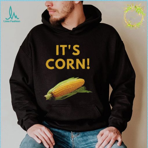 I Love Corn Funny It’s Corn T Shirt