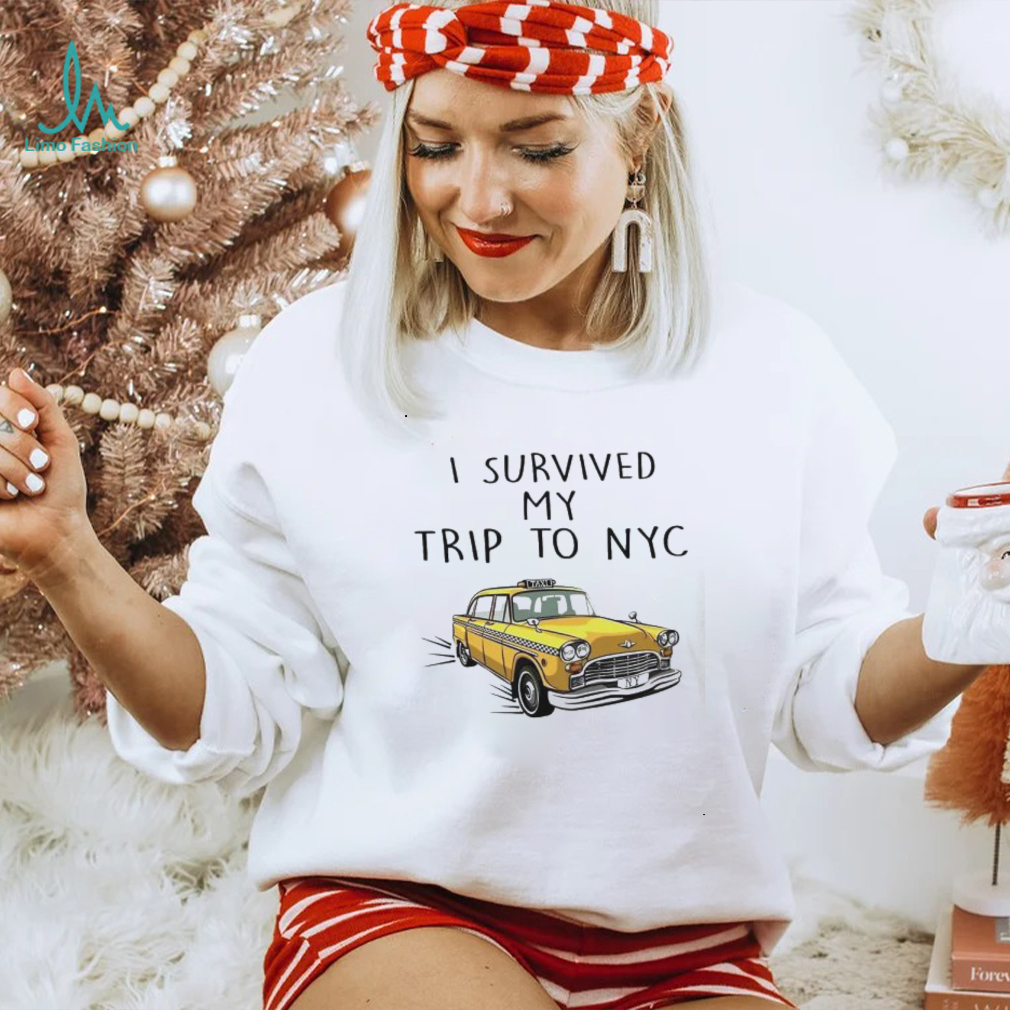 I Survived My Trip To Nyc Shirt I Survived My Trip To Nyc Shirt