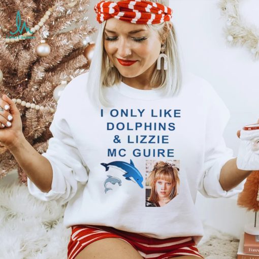 I only like Dolphins and Lizzie McGuire meme shirt