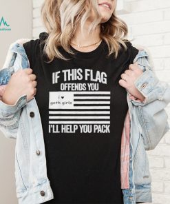 If This USA Goth Girls Flag Offends You, I’ll Help You Pack Shirt