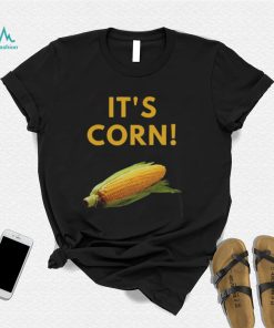 It’s Corn Funny T Shirt