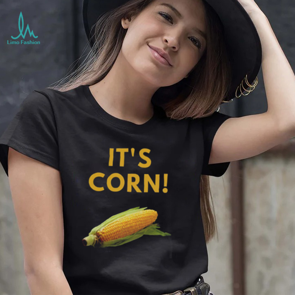 It’s Corn Funny T Shirt It’s Corn Funny T Shirt