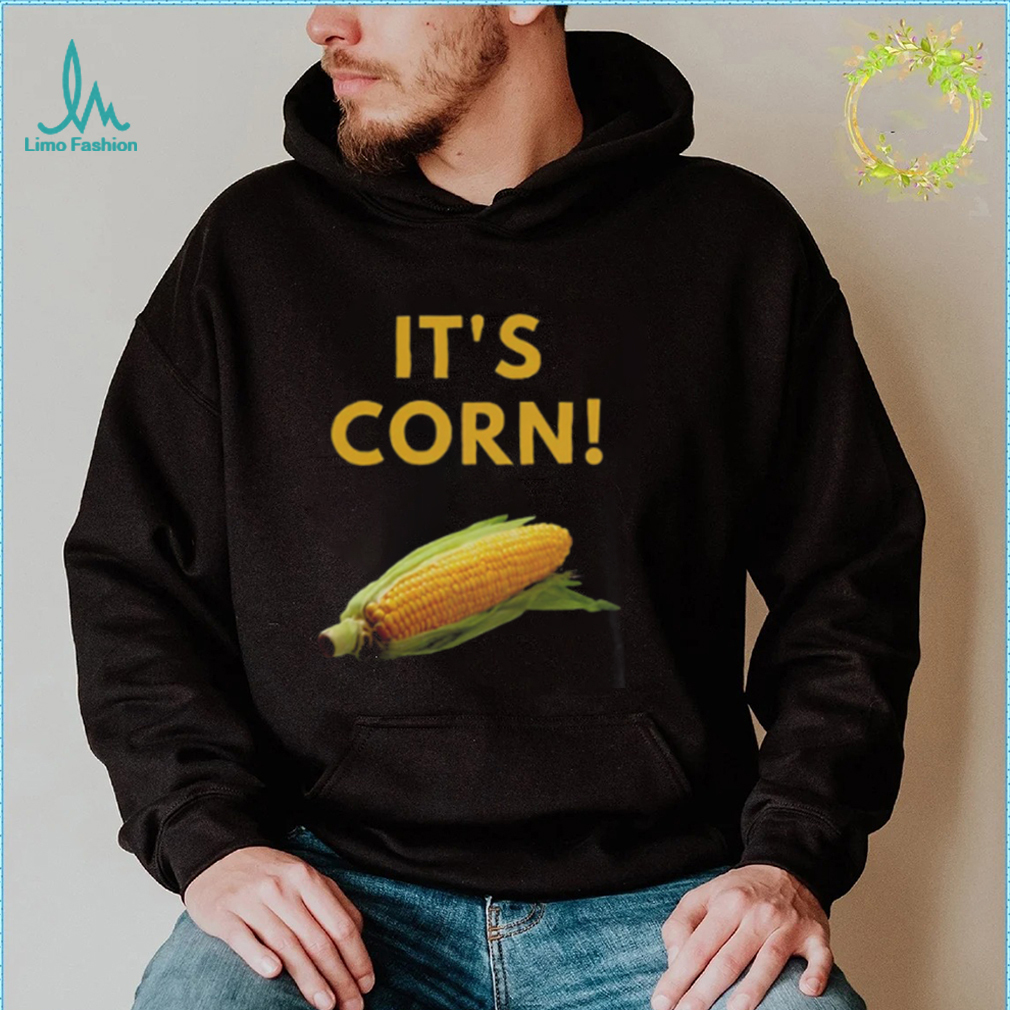It’s Corn Funny T Shirt It’s Corn Funny T Shirt