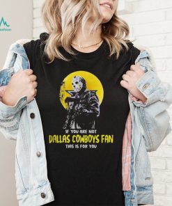 Jason Voorhees If You Are Not Dallas Cowboys Halloween Shirt