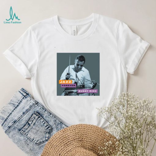 Jazz Forever Buddy Rich Unisex T Shirt