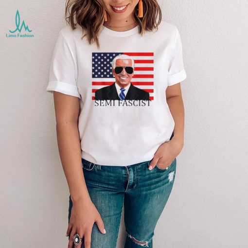 Joe Biden semi fascist US flag shirt