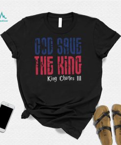 King Charles III God Save the King T Shirt