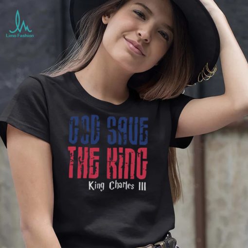 King Charles III God Save the King T Shirt