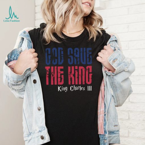 King Charles III God Save the King T Shirt