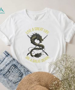 Live A Great Life Die A Great Death Vintage T Shirt