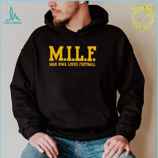 MILF Man Iowa Loves Football 2022 shirt
