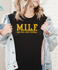 MILF Man Iowa Loves Football 2022 shirt