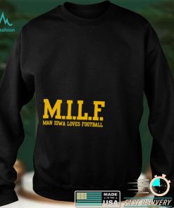 MILF Man Iowa Loves Football 2022 shirt