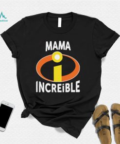 Mama Increible shirt