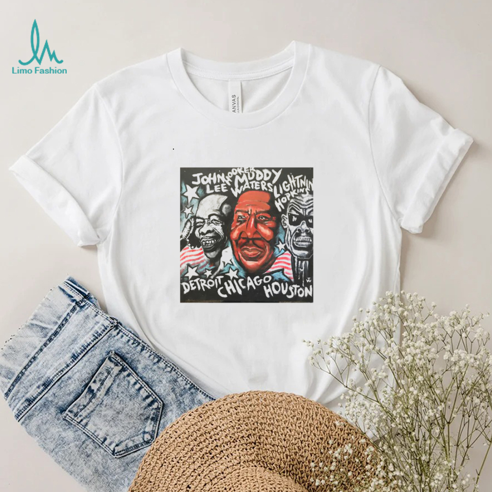 Muddy Waters John Lee Hooker Lightnin’ Hopkins Unisex T Shirt Muddy Waters John Lee Hooker Lightnin’ Hopkins Unisex T Shirt