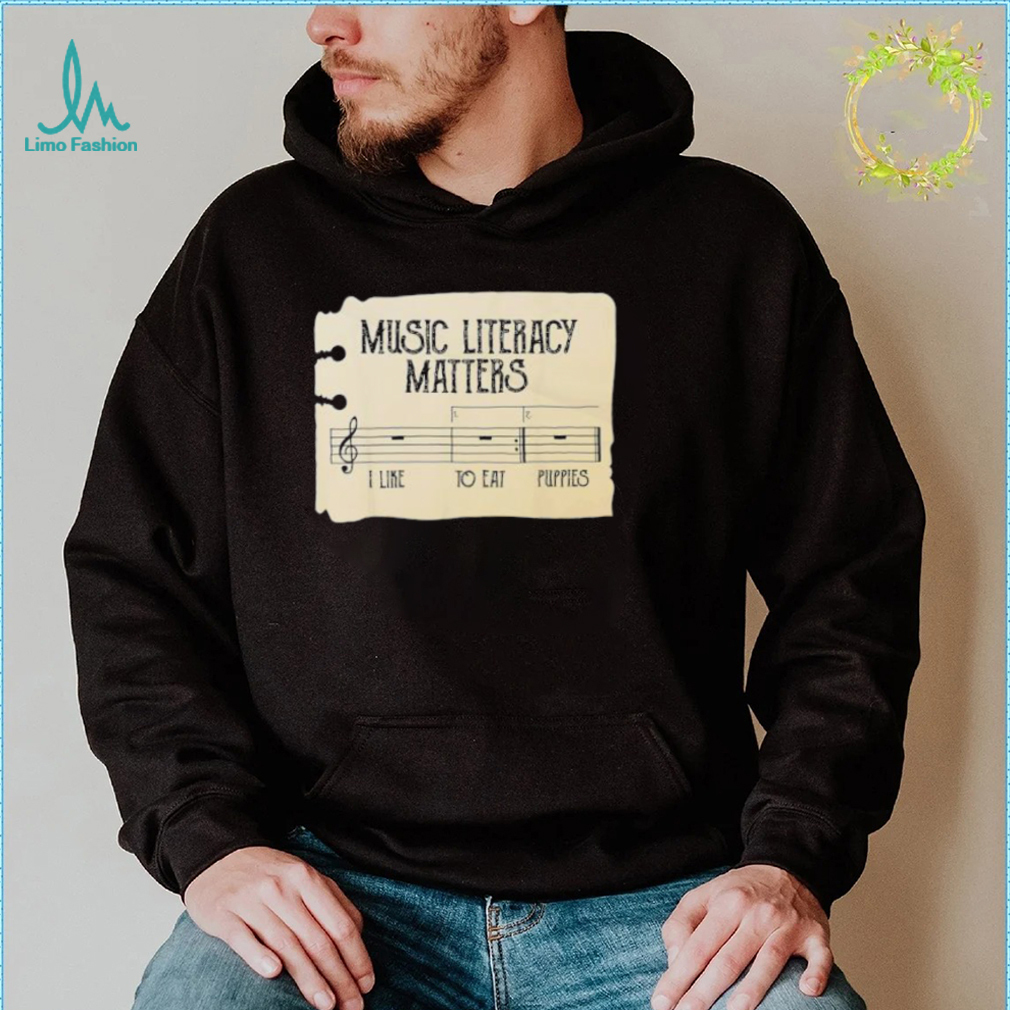 Music Literacy Matters I Like To Eat Puppies Retro Vintage Shirt Music Literacy Matters I Like To Eat Puppies Retro Vintage Shirt