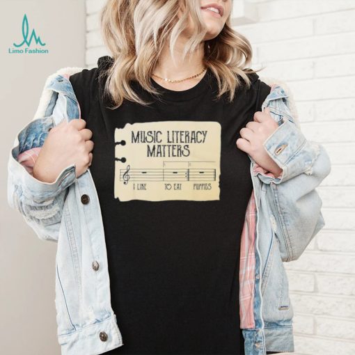 Music Literacy Matters I Like To Eat Puppies Retro Vintage Shirt