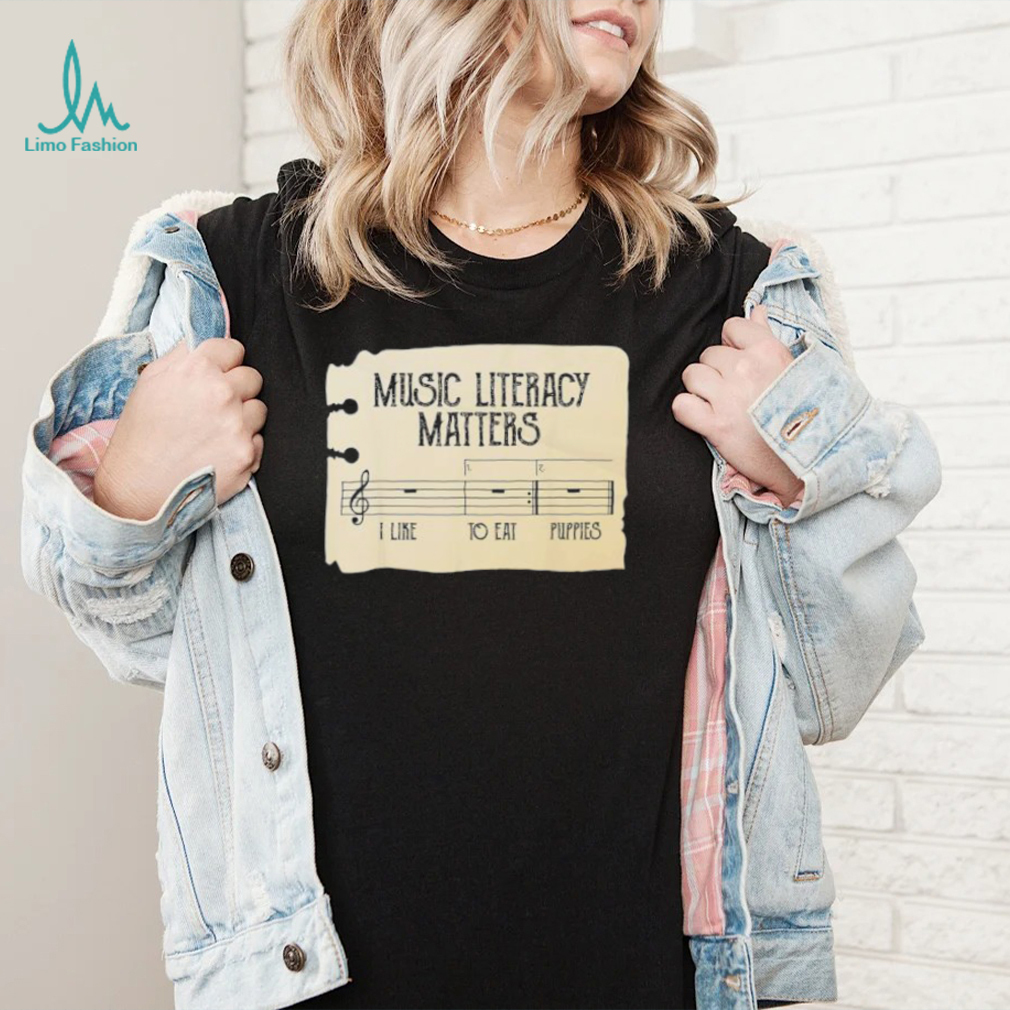 Music Literacy Matters I Like To Eat Puppies Retro Vintage Shirt Music Literacy Matters I Like To Eat Puppies Retro Vintage Shirt