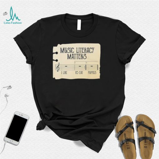 Music Literacy Matters I Like To Eat Puppies Retro Vintage Shirt