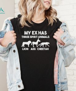 My Ex Has 3 Spirit Animals Lion Ass Cheetah Divorce Shirt
