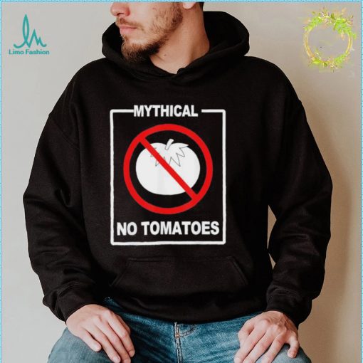 Mythical No Tomatoes Shirt