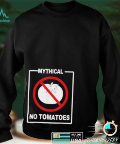 Mythical No Tomatoes Shirt