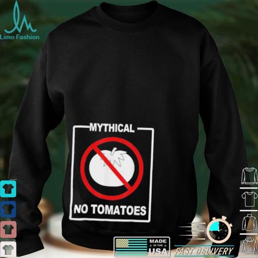 Mythical No Tomatoes Shirt