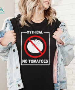 Mythical No Tomatoes Shirt