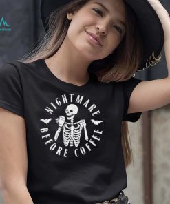 Nightmare Before Coffee Skeleton Halloween Shirt