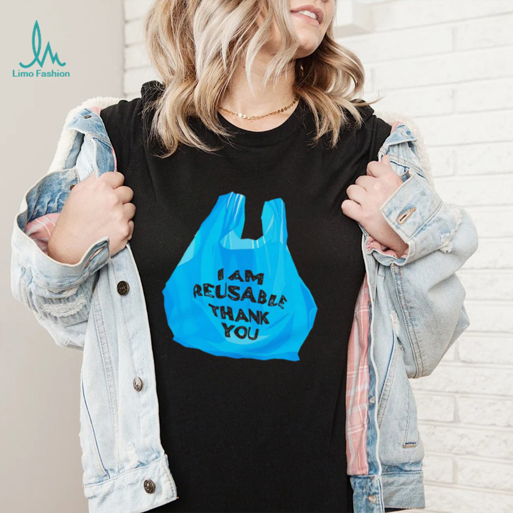 Official i am Reusable thank you shirt Official i am Reusable thank you shirt