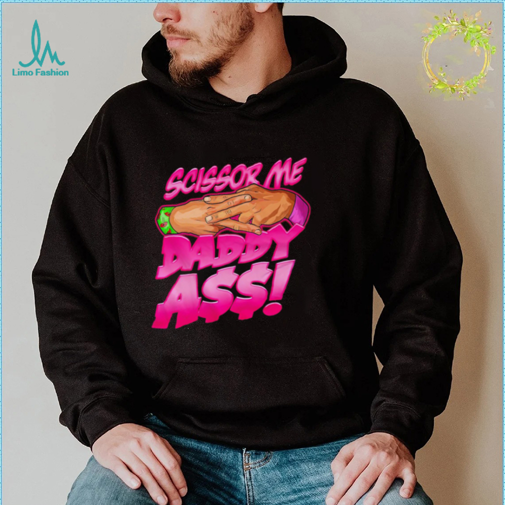 Official scissor me daddy ass shirt Official scissor me daddy ass shirt