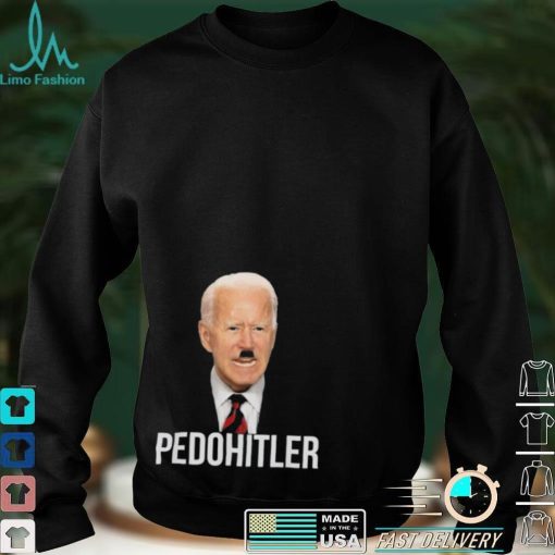 PedoHitler Joe Biden T Shirt