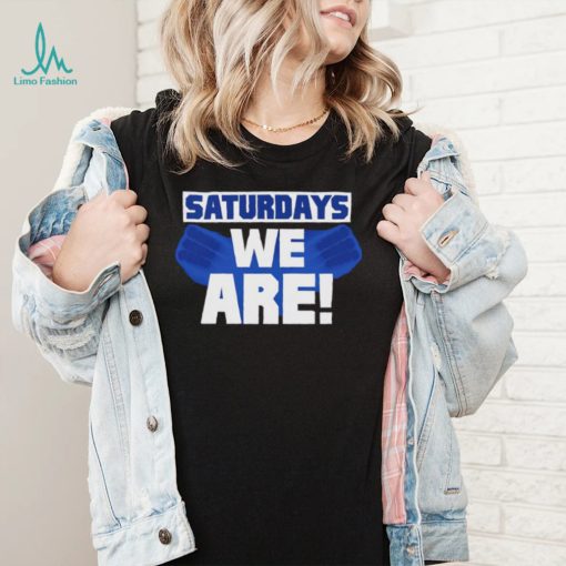 Penn State Nittany Lions Saturdays We Are 2022 shirt