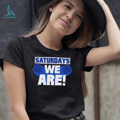 Penn State Nittany Lions Saturdays We Are 2022 shirt