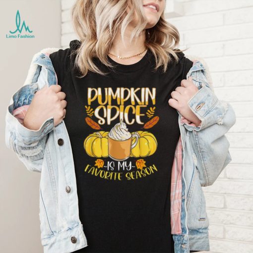 Pumpkin Pie Spice Autumn Spring Fall Season Shirt