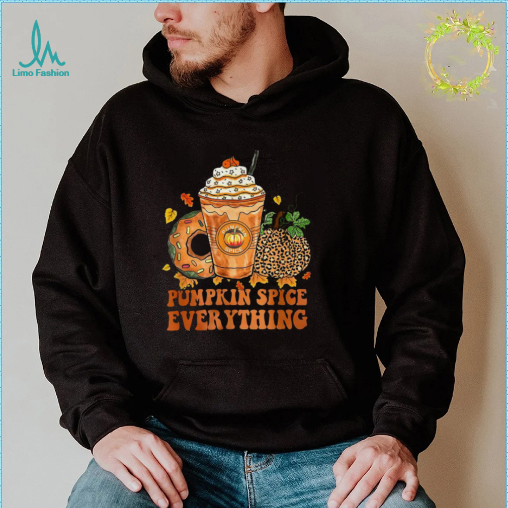 Pumpkin Spice Everything Fall Season Thanksgiving Halloween Shirt Pumpkin Spice Everything Fall Season Thanksgiving Halloween Shirt