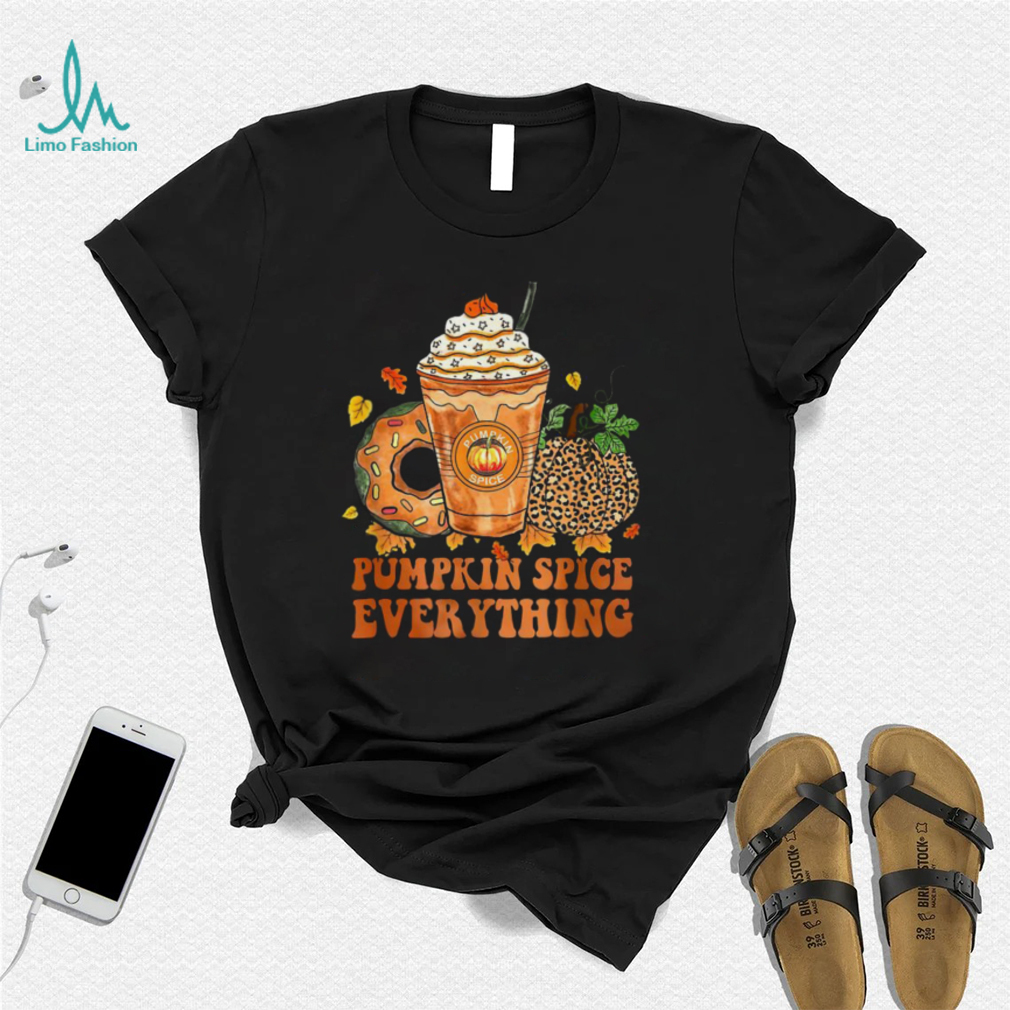 Pumpkin Spice Everything Fall Season Thanksgiving Halloween Shirt Pumpkin Spice Everything Fall Season Thanksgiving Halloween Shirt