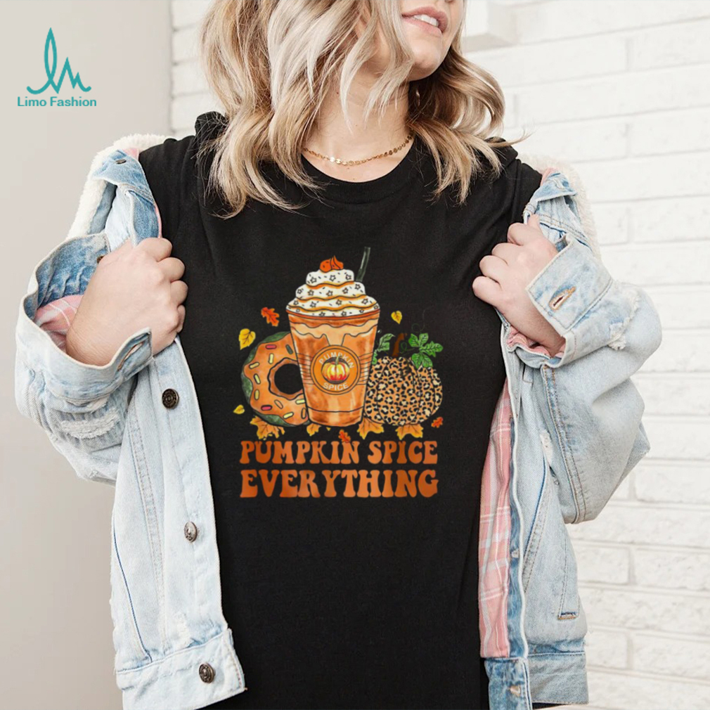 Pumpkin Spice Everything Fall Season Thanksgiving Halloween Shirt Pumpkin Spice Everything Fall Season Thanksgiving Halloween Shirt