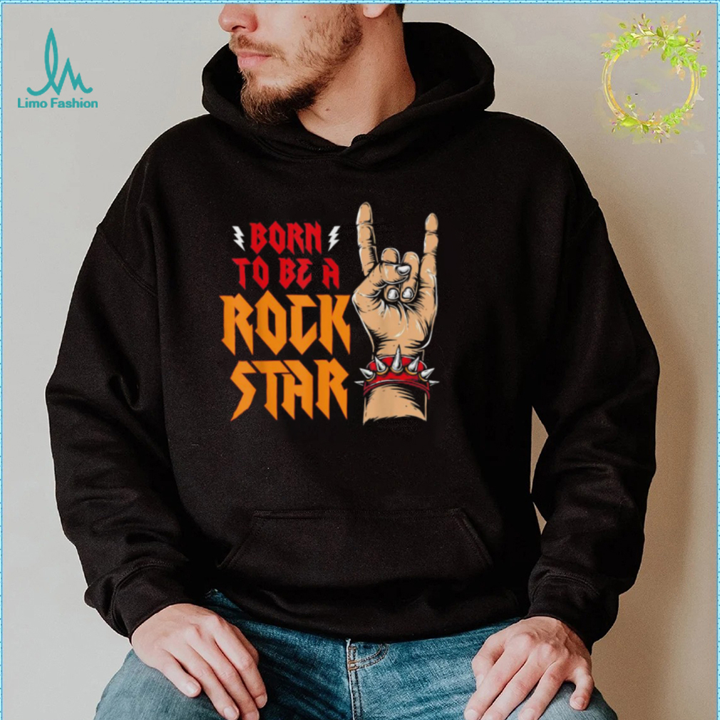 Rockstar made shirt, hoodie, sweater and v-neck t-shirt