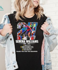 Serena Williams 27 years 1995 2022 signature thank you for the memories shirt
