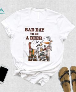 Skeleton Bad Day To Be A Beer Ring Dunk Shirt