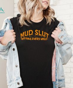 Slut hitting every hole shirt