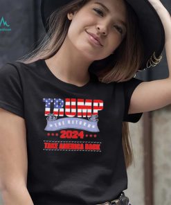 Take America back the return Trump 2024 usa election Trump shirt