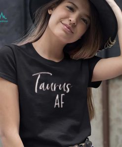 Taurus Af T shirt, Taurus Birthday Shirt, Taurus Shirt, Horoscope Tee, Taurus Birthday,
