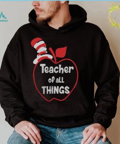Teacher of all things shirt
