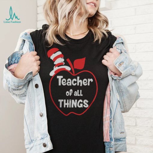 Teacher of all things shirt