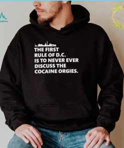 The first rule of dc is to never ever discuss the cocaine orgies shirt