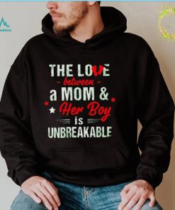 The love between a Mom and her boy is unbreakable shirt