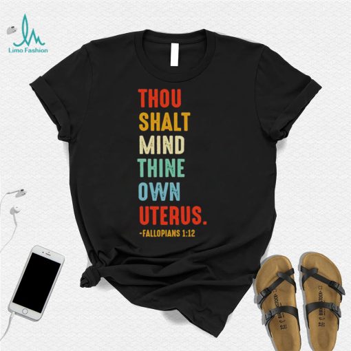 Thou shalt mind thine own uterus shirt